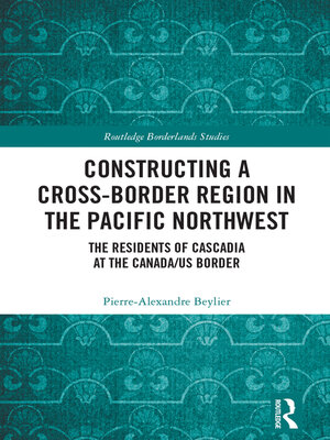 cover image of Constructing a Cross-Border Region in the Pacific Northwest